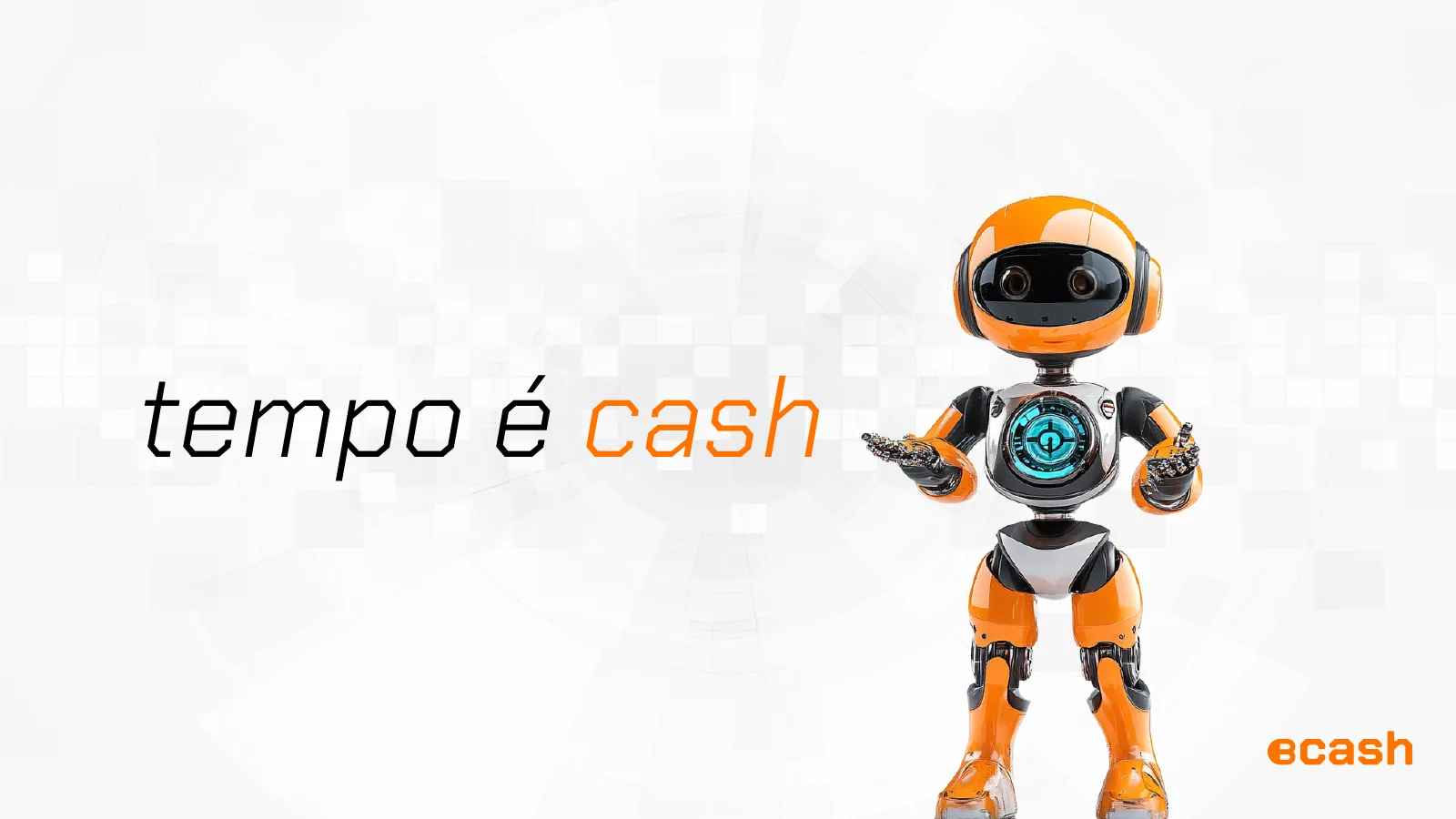 BIGcash campaign: tempo e cash with a robot